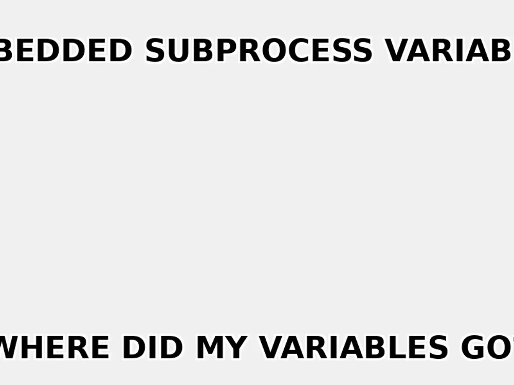 Embedded Subprocess Variable Scope