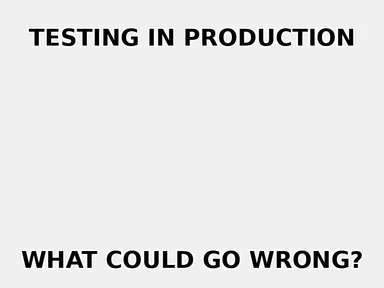 Testing Workflows in Production