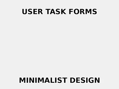 User Task Forms - UI/UX Masterpiece
